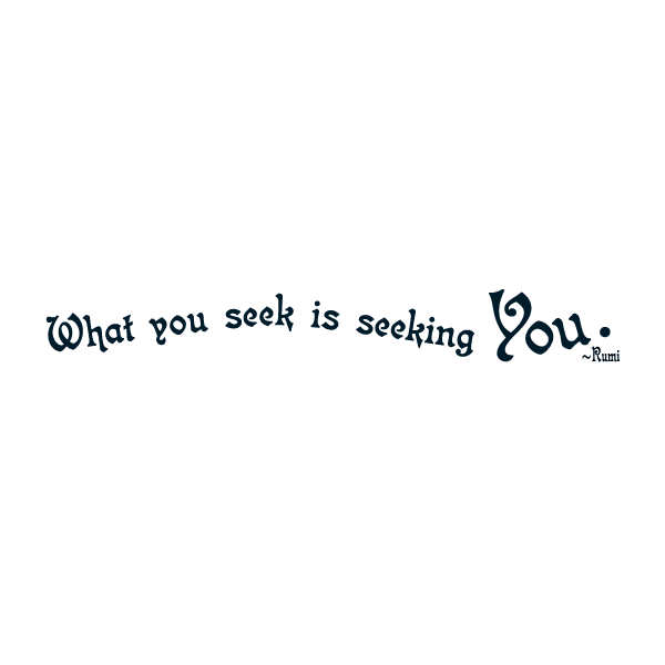 What You Seek Is Seeking You ~Rumi XL Series Temporary Tattoos Oversized Conscious Ink 