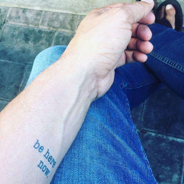 Be Here Now Quote Tattoo | Tattoo quotes, Inspiring quote tattoos, Good  tattoo quotes